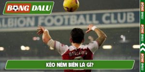 kèo ném biên là gì